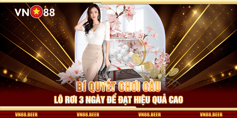 Bí quyết chơi cầu lô rơi 3 ngày để đạt hiệu quả cao